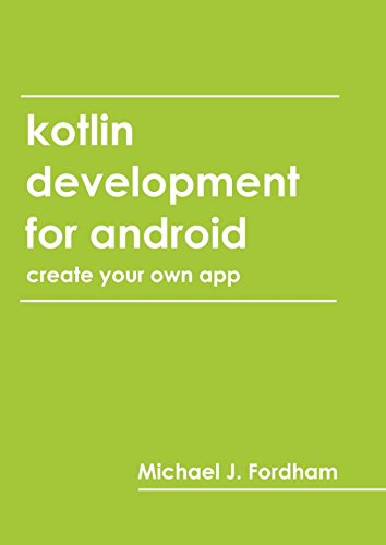 Imagen de archivo de Kotlin Development for Android: (Create Your Own App) a la venta por Revaluation Books