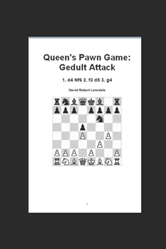 Stock image for Queen's Pawn Game: Gedult Attack: 1. d4 Nf6 2. f3 d5 3. g4 for sale by Revaluation Books