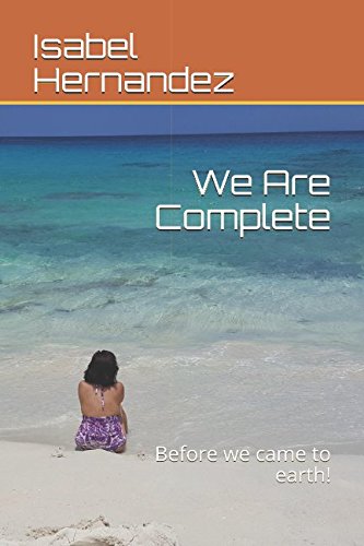 Stock image for We Are Complete: Before we came to earth! for sale by SecondSale