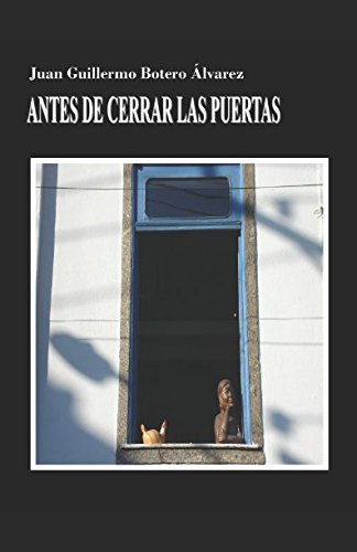 Stock image for ANTES DE CERRAR LAS PUERTAS for sale by Revaluation Books