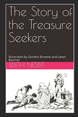 9781522010227: The Story of the Treasure Seekers: Illustrated by Gordon Browne and Lewis Baumer