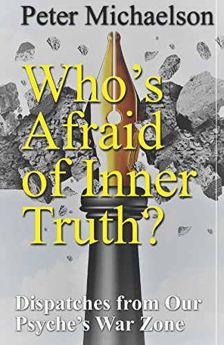 Stock image for Who's Afraid of Inner Truth?: Dispatches from Our Psyche's War Zone for sale by Revaluation Books