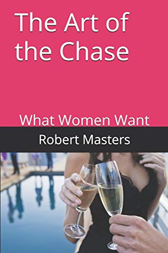 Beispielbild fr The Art of the Chase: What Women Want zum Verkauf von ThriftBooks-Dallas