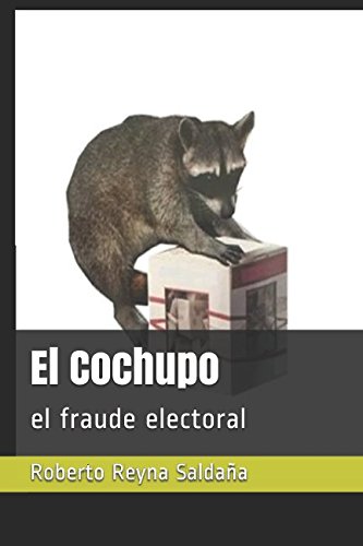 Imagen de archivo de El Cochupo: el fraude electoral a la venta por Revaluation Books