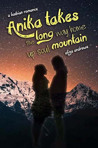 Beispielbild fr Anika takes the long way home up soul mountain: A lesbian romance (Rosemont Duology) zum Verkauf von SecondSale