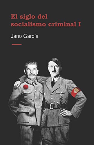 Imagen de archivo de El siglo del socialismo criminal (Spanish Edition) a la venta por Lucky's Textbooks