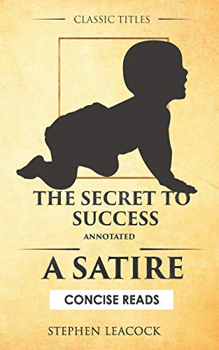 9781522036579: The Secret To Success (Annotated): A Satire