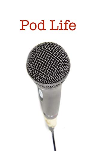 Beispielbild fr Pod Life: Podcasters' Stories: Stories of podcasters: How they got started, how they stay inspired, and their best advice to aspiring podcasters. zum Verkauf von THE SAINT BOOKSTORE