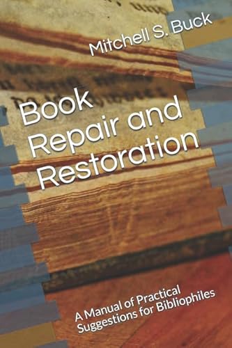 Imagen de archivo de Book Repair and Restoration: A Manual of Practical Suggestions for Bibliophiles a la venta por HPB-Diamond