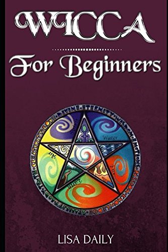 9781522055327: Wicca for Beginners: A Beginners Guide to Wicca and Witchcraft (Wicca Book of shadows)