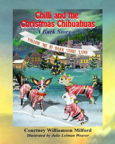 Beispielbild fr Chilli and the Christmas Chihuahuas: A Bark Story (Tales of Bark Story Land) zum Verkauf von Revaluation Books