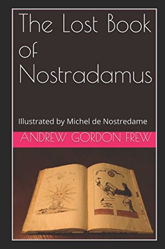 Stock image for The Lost Book of Nostradamus: Illustrated by Michel de Nostredame for sale by Revaluation Books