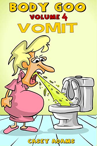 Stock image for Body Goo: Volume 4, Vomiting: Funny childrens vomit book, how the body works for sale by ThriftBooks-Atlanta