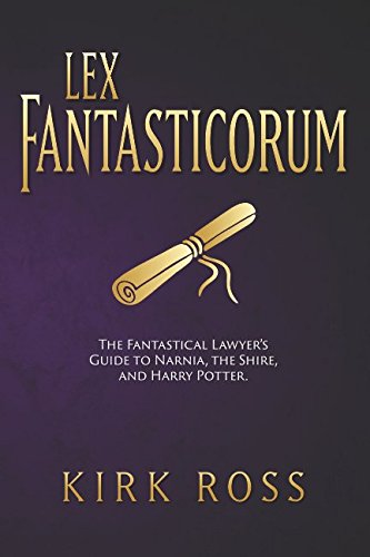 Stock image for Lex Fantasticorum: The Fantastical Lawyer's Guide to Narnia, The Shire, and Harry Potter for sale by Ergodebooks