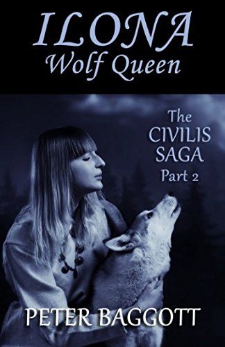 Stock image for ILONA - Wolf Queen: The Civilis Saga - Part 2 for sale by Revaluation Books