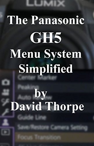 Stock image for The Panasonic GH5 Menu System Simplified for sale by Better World Books