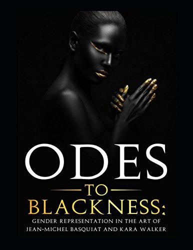 9781522092964: ODES TO BLACKNESS: Gender Representation in the Art of Jean-Michel Basquiat and Kara Walker