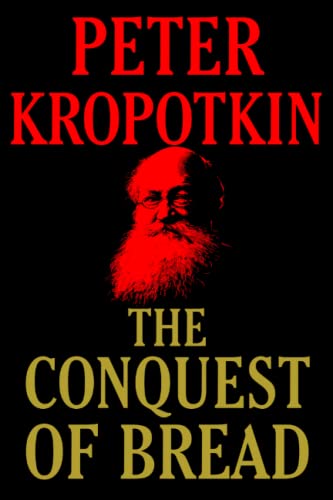 Beispielbild fr The Conquest of Bread (The Kropotkin Collection) zum Verkauf von Wonder Book