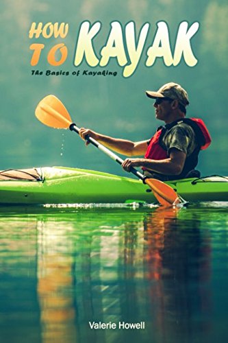 Stock image for How to Kayak: The Basics of Kayaking for sale by Revaluation Books