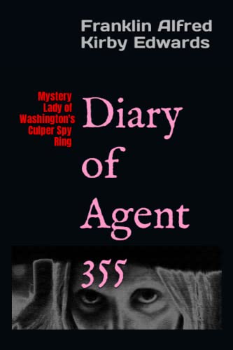 Imagen de archivo de Diary of Agent 355: Mystery Lady of Washington's Culper Spy Ring a la venta por ZBK Books