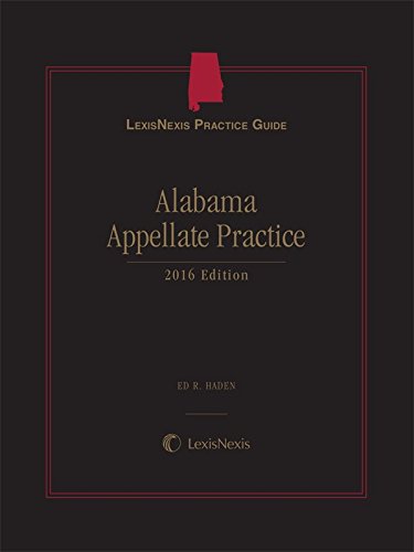9781522106579: LexisNexis Practice Guide: Alabama Appellate Practice, 2016 Edition
