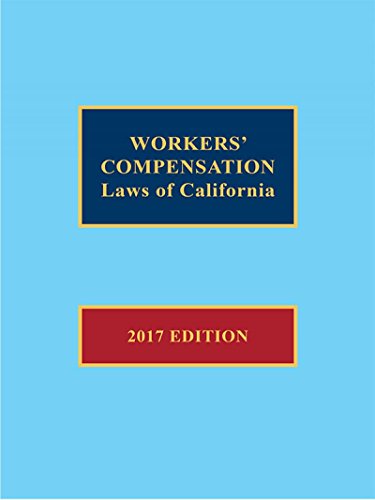 9781522117339: Workers Compensation Laws of California 2017 Edition