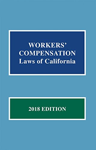 Imagen de archivo de Workers' Compensation Laws of California 2018 Edition a la venta por ThriftBooks-Atlanta