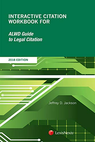 Beispielbild fr Interactive Citation Workbook for ALWD Guide to Legal Citation, 2018 Edition zum Verkauf von BooksRun
