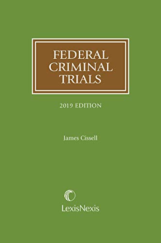 9781522163770: Federal Criminal Trials, 2019 Edition