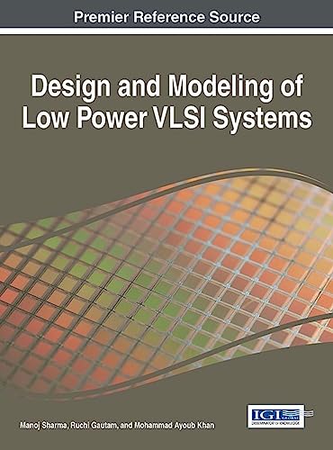 Stock image for Design and Modeling of Low Power VLSI Systems (Advances in Computer and Electrical Engineering) for sale by Lucky's Textbooks