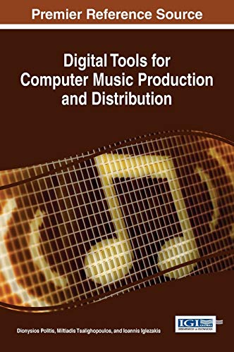 9781522502647: Digital Tools for Computer Music Production and Distribution (Advances in Multimedia and Interactive Technologies)