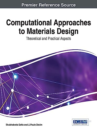 Stock image for Computational Approaches to Materials Design: Theoretical and Practical Aspects (Advances in Chemical and Materials Engineering) for sale by Lucky's Textbooks