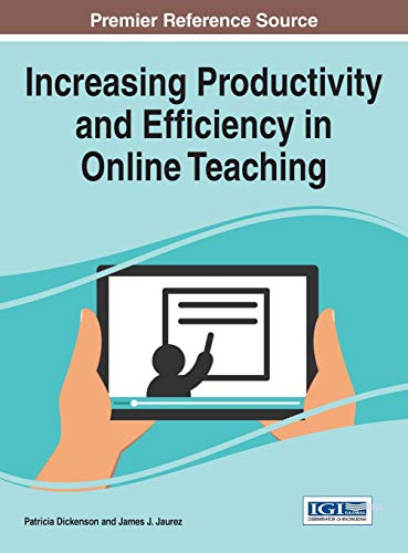 Stock image for Increasing Productivity and Efficiency in Online Teaching (Advances in Educational Technologies and Instructional Design) for sale by Lucky's Textbooks
