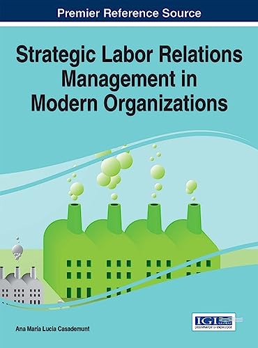 Beispielbild fr Strategic Labor Relations Management in Modern Organizations zum Verkauf von Ria Christie Collections