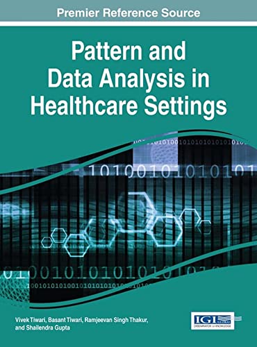 9781522505365: Pattern and Data Analysis in Healthcare Settings