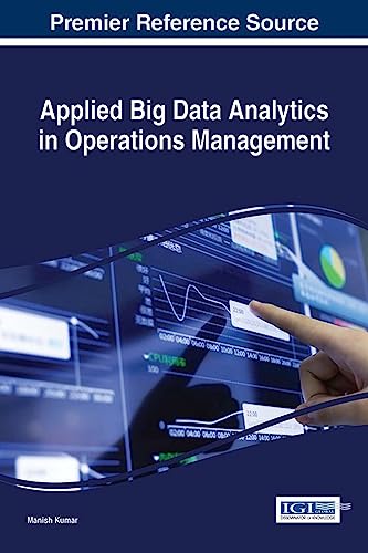 Beispielbild fr Applied Big Data Analytics in Operations Management (Advances in Business Information Systems and Analytics) zum Verkauf von Buchpark