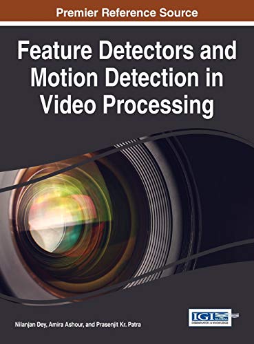 Stock image for Feature Detectors and Motion Detection in Video Processing (Advances in Multimedia and Interactive Technologies (AMIT)) for sale by Lucky's Textbooks