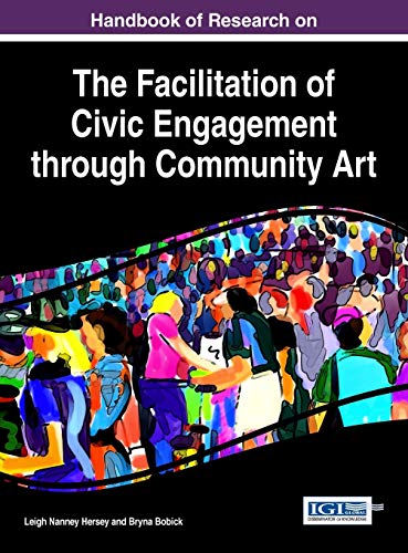 Stock image for Handbook of Research on the Facilitation of Civic Engagement Through Community Art for sale by Lucky's Textbooks