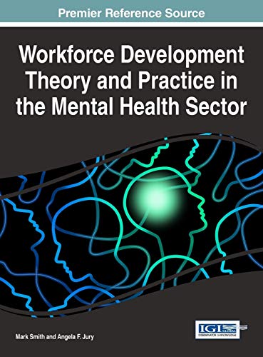 Beispielbild fr Workforce Development Theory and Practice in the Mental Health Sector zum Verkauf von Ria Christie Collections