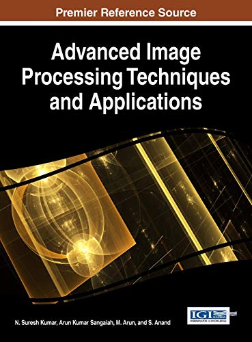 Stock image for Advanced Image Processing Techniques and Applications (Advances in Computational Intelligence and Robotics) for sale by Ria Christie Collections