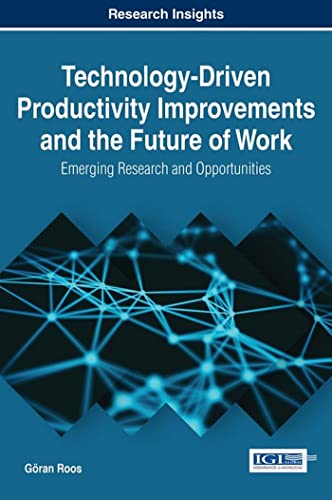 Beispielbild fr Technology-Driven Productivity Improvements and the Future of Work: Emerging Research and Opportunities zum Verkauf von Lucky's Textbooks