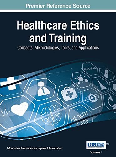 Stock image for Healthcare Ethics and Training: Concepts, Methodologies, Tools, and Applications, 3 volume for sale by ThriftBooks-Atlanta