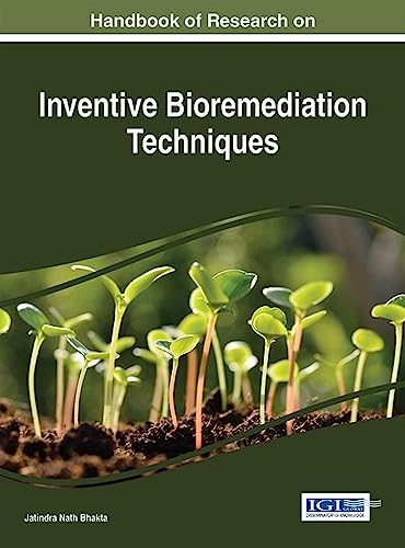 Stock image for Handbook of Research on Inventive Bioremediation Techniques (Advances in Environmental Engineering and Green Technologies) for sale by Lucky's Textbooks