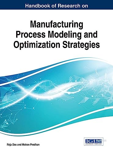 Immagine dell'editore per Handbook of Research on Manufacturing Process Modeling and Optimization Strategies (Advances in Logistics, Operations, and Management Science (ALOMS)) venduto da Ria Christie Collections