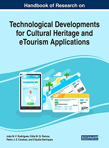 Beispielbild fr Handbook of Research on Technological Developments for Cultural Heritage and eTourism Applications Advances in Hospitality, Tourism, and the Services Industry zum Verkauf von PBShop.store US