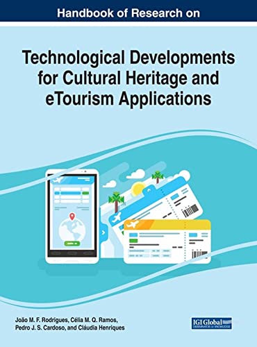 Stock image for Handbook of Research on Technological Developments for Cultural Heritage and Etourism Applications (Advances in Hospitality, Tourism, and the Services Industry) for sale by Lucky's Textbooks