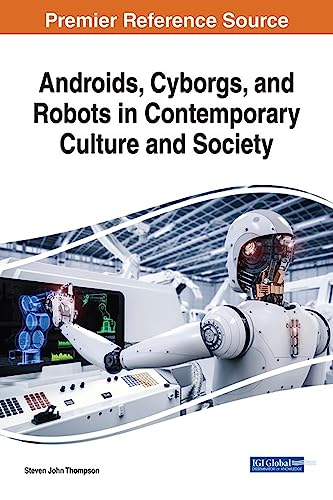 Beispielbild fr Androids, Cyborgs, and Robots in Contemporary Culture and Society zum Verkauf von ThriftBooks-Atlanta