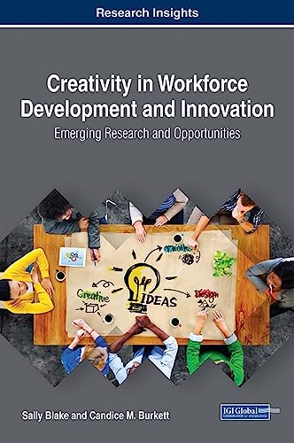 Beispielbild fr Creativity in Workforce Development and Innovation: Emerging Research and Opportunities (Advances in Human Resources Management and Organizational Development) zum Verkauf von Buchpark