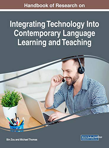 Stock image for Handbook of Research on Integrating Technology Into Contemporary Language Learning and Teaching (Advances in Educational Technologies and Instructional Design) for sale by Lucky's Textbooks