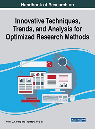 Stock image for Handbook of Research on Innovative Techniques, Trends, and Analysis for Optimized Research Methods (Advances in Library and Information Science) for sale by Mispah books